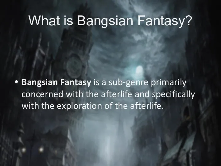 What is Bangsian Fantasy? Bangsian Fantasy is a sub-genre primarily concerned with the