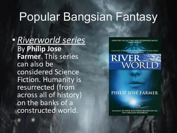 Popular Bangsian Fantasy Riverworld series By Philip Jose Farmer. This