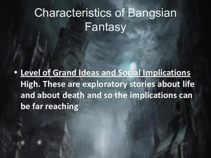 Characteristics of Bangsian Fantasy Level of Grand Ideas and Social Implications High. These