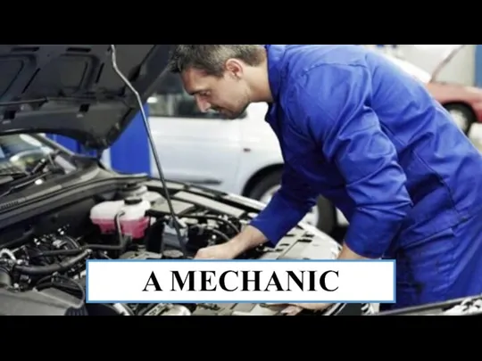 A MECHANIC