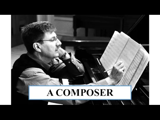 A COMPOSER