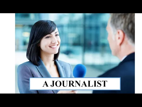 A JOURNALIST