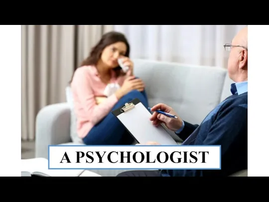 A PSYCHOLOGIST