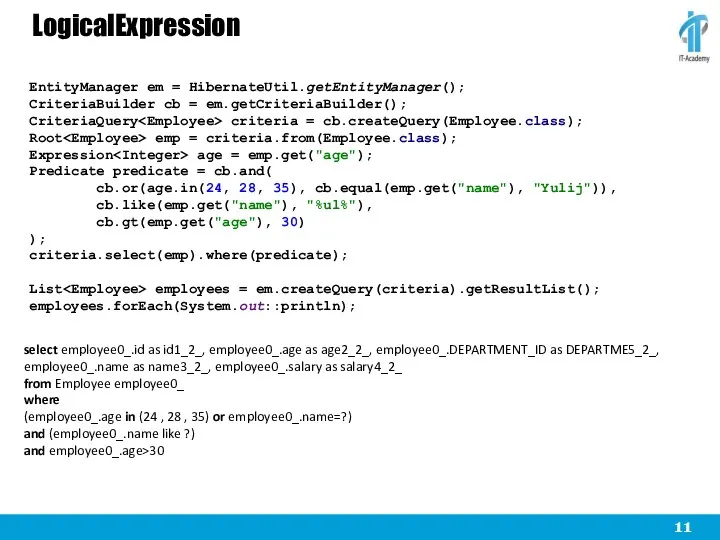 LogicalExpression select employee0_.id as id1_2_, employee0_.age as age2_2_, employee0_.DEPARTMENT_ID as