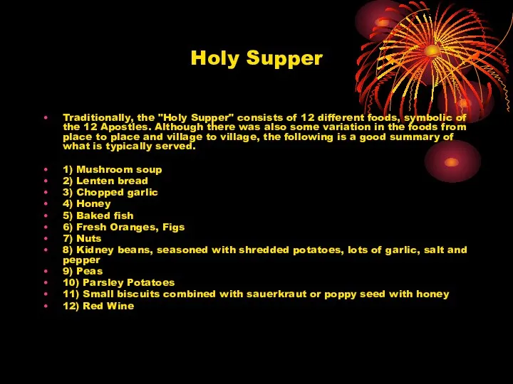 Holy Supper Traditionally, the "Holy Supper" consists of 12 different