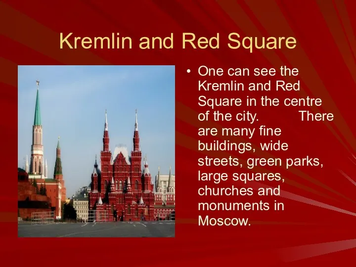 Kremlin and Red Square One can see the Kremlin and