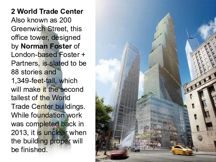 2 World Trade Center Also known as 200 Greenwich Street, this office tower,