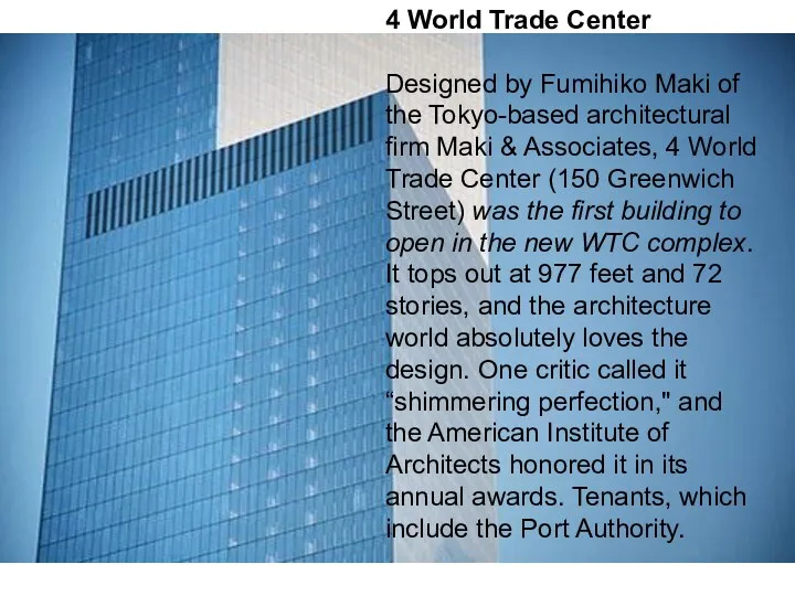 4 World Trade Center Designed by Fumihiko Maki of the Tokyo-based architectural firm