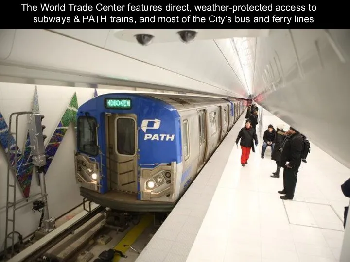 The World Trade Center features direct, weather-protected access to 11