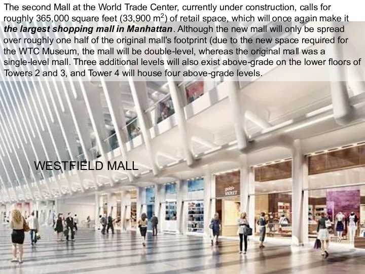 WESTFIELD MALL The second Mall at the World Trade Center,