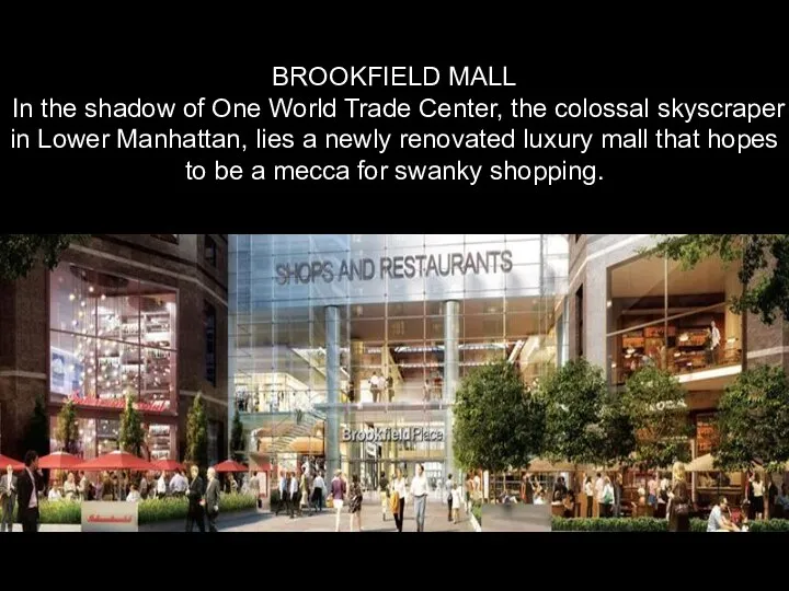 BROOKFIELD MALL In the shadow of One World Trade Center, the colossal skyscraper