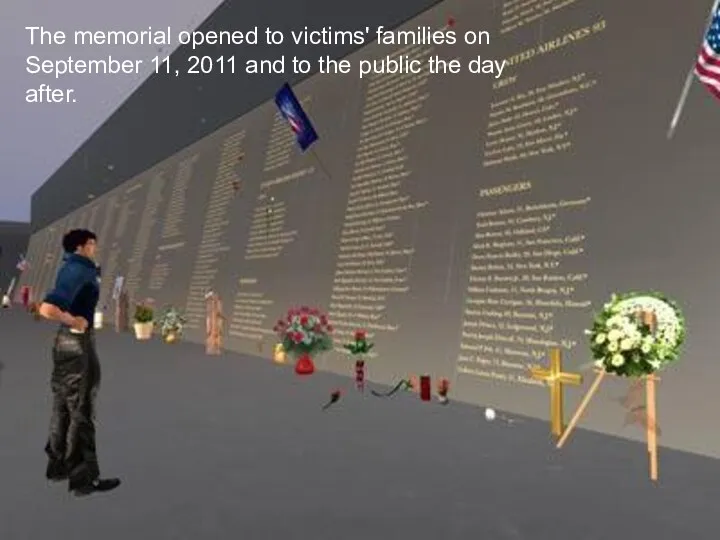 The memorial opened to victims' families on September 11, 2011 and to the