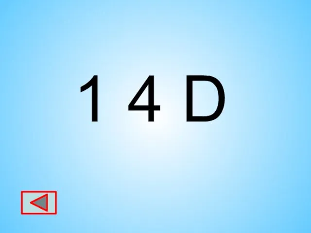 1 4 D