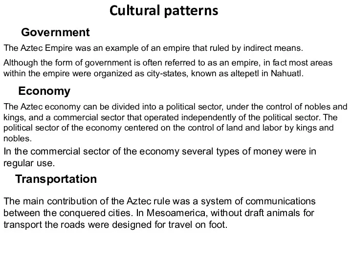 Cultural patterns Government The Aztec Empire was an example of