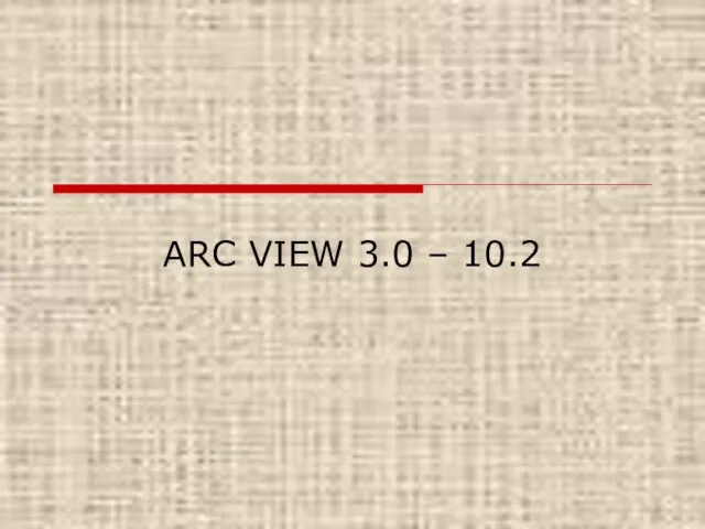 ARC VIEW 3.0 – 10.2