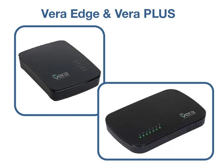 Vera Edge & Vera PLUS