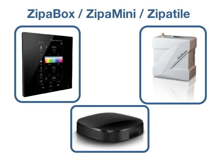 ZipaBox / ZipaMini / Zipatile