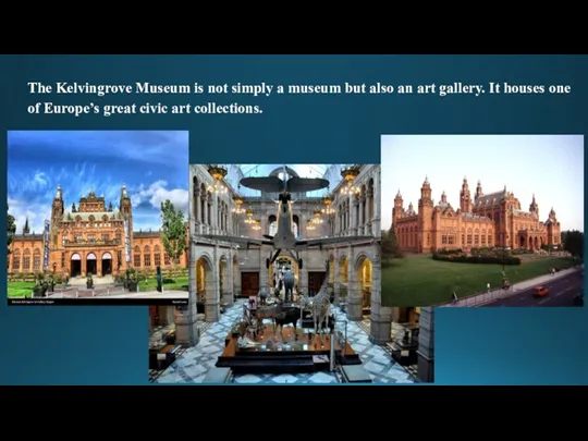 The Kelvingrove Museum is not simply a museum but also