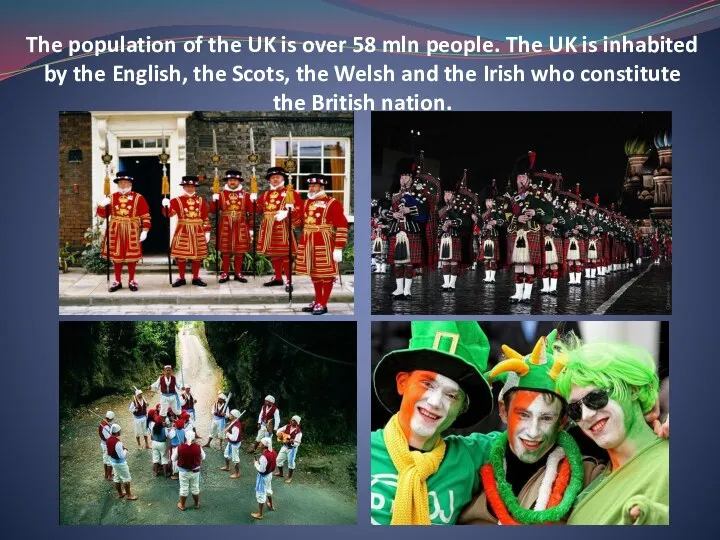 The population of the UK is over 58 mln people.