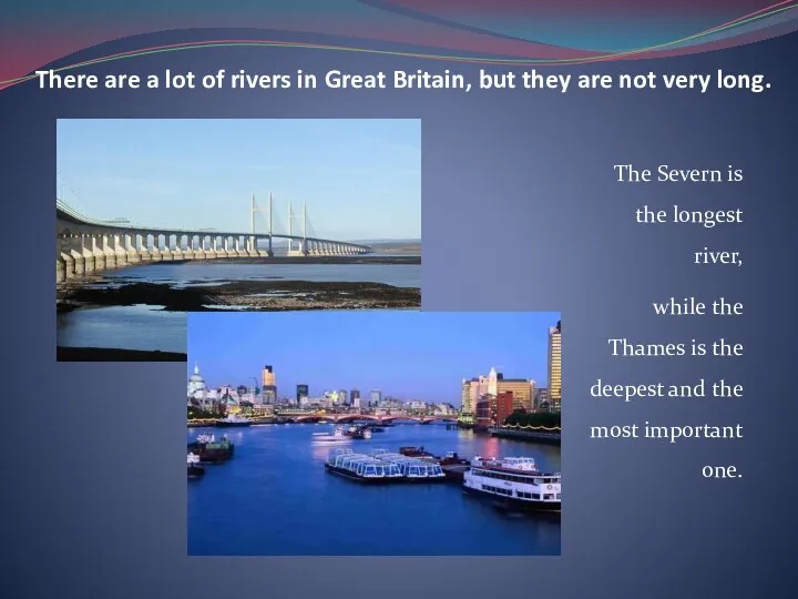 There are a lot of rivers in Great Britain, but