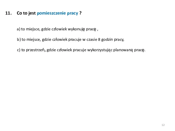 Co to jest pomieszczenie pracy ? a) to miejsce, gdzie