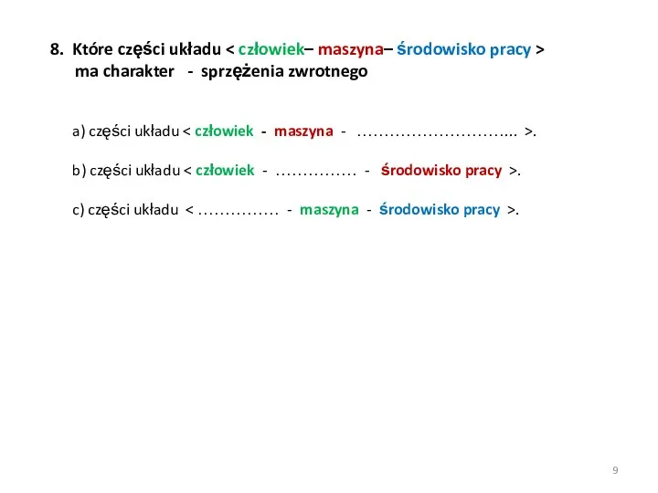 8. Które części układu ma charakter - sprzężenia zwrotnego a)