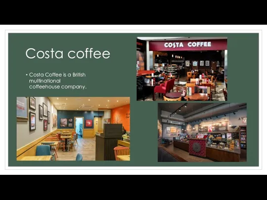 Costa coffee Costa Coffee is a British multinational coffeehouse company.