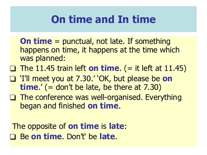 On time = punctual, not late. If something happens on