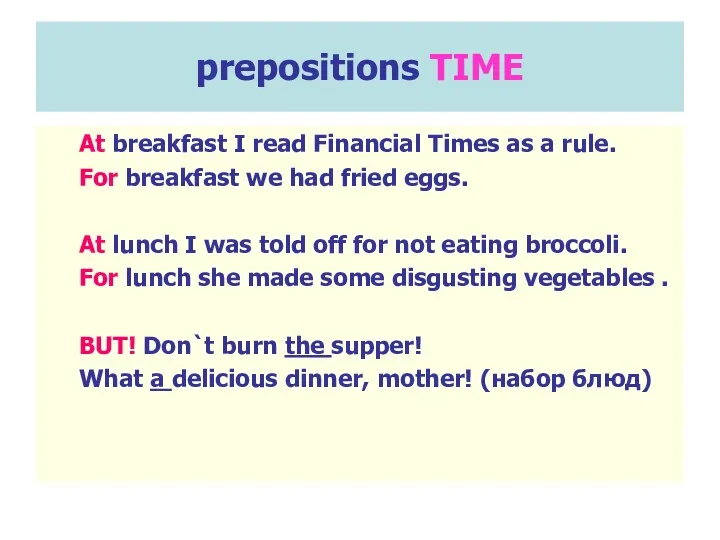 prepositions TIME At breakfast I read Financial Times as a