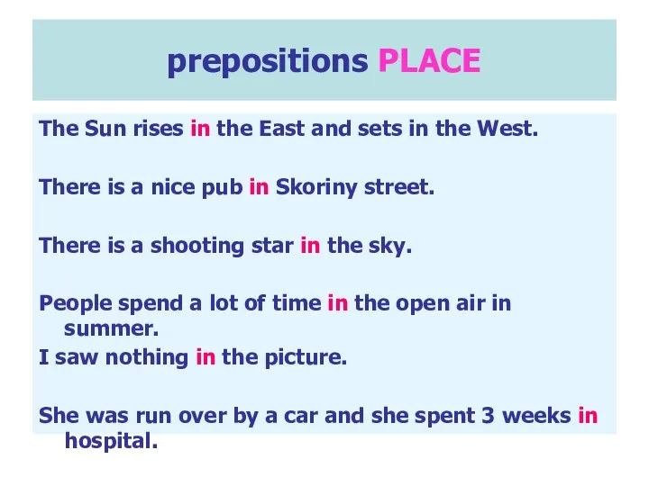 prepositions PLACE The Sun rises in the East and sets