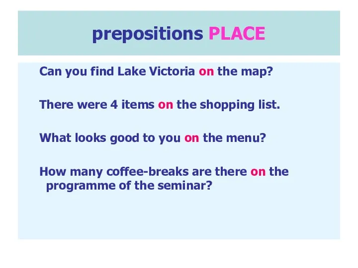 prepositions PLACE Can you find Lake Victoria on the map?