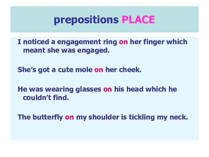 prepositions PLACE I noticed a engagement ring on her finger