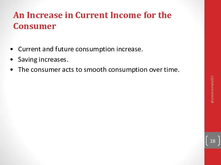 An Increase in Current Income for the Consumer Current and