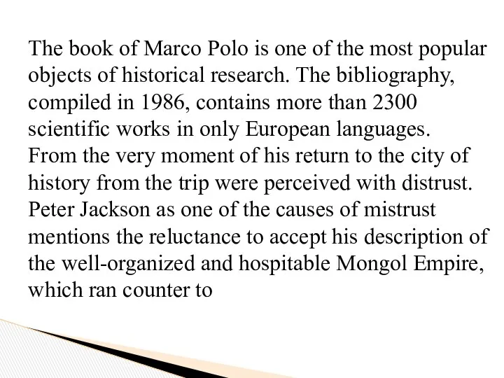 The book of Marco Polo is one of the most popular objects of