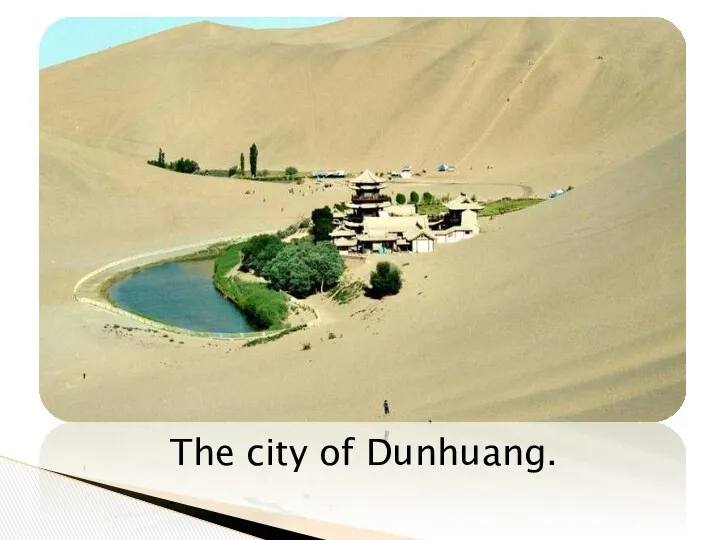 The city of Dunhuang.