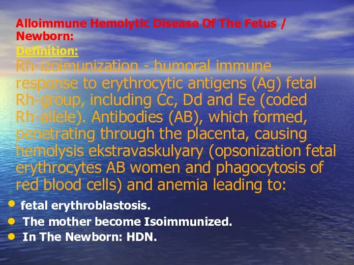 Alloimmune Hemolytic Disease Of The Fetus / Newborn: Definition: Rh-izoimunization