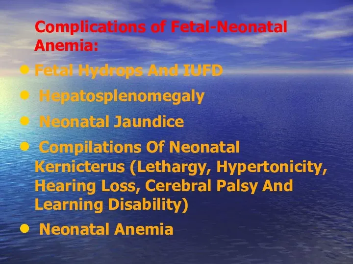 Complications of Fetal-Neonatal Anemia: Fetal Hydrops And IUFD Hepatosplenomegaly Neonatal