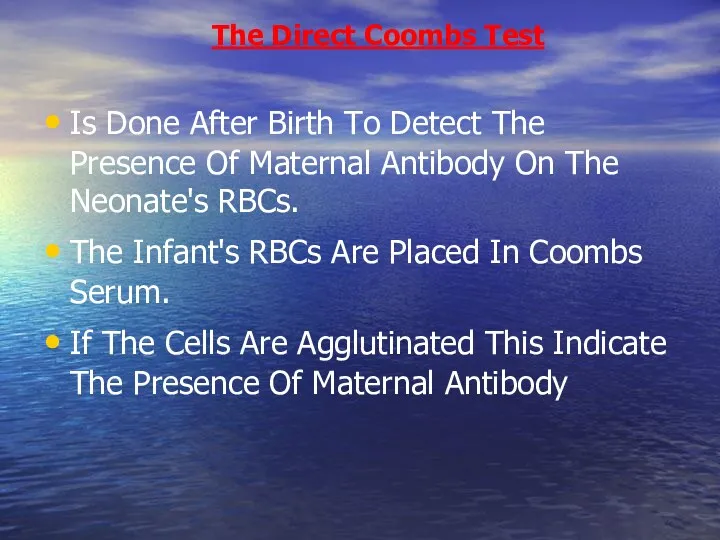 The Direct Coombs Test Is Done After Birth To Detect