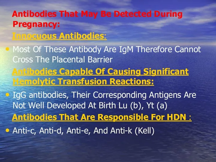 Antibodies That May Be Detected During Pregnancy: Innocuous Antibodies: Most