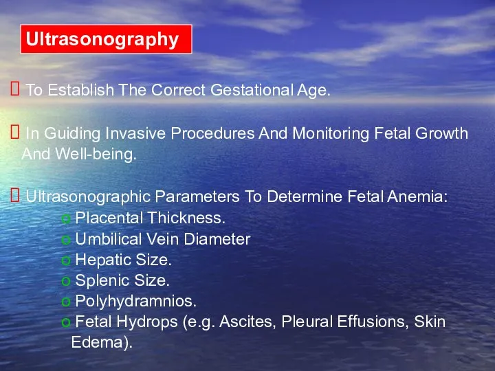 To Establish The Correct Gestational Age. In Guiding Invasive Procedures