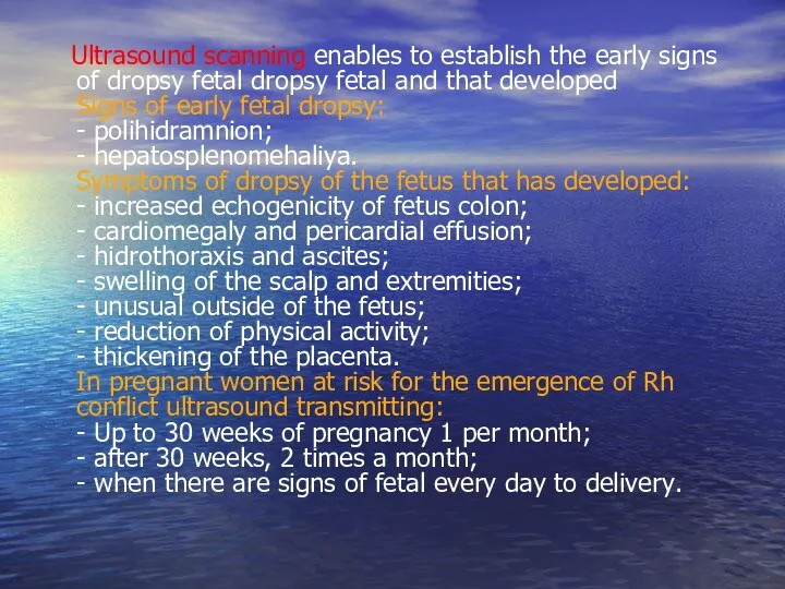 Ultrasound scanning enables to establish the early signs of dropsy