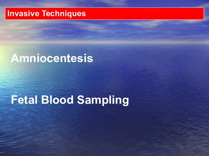 Invasive Techniques Amniocentesis Fetal Blood Sampling