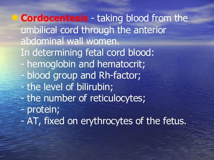 Cordocentesis - taking blood from the umbilical cord through the