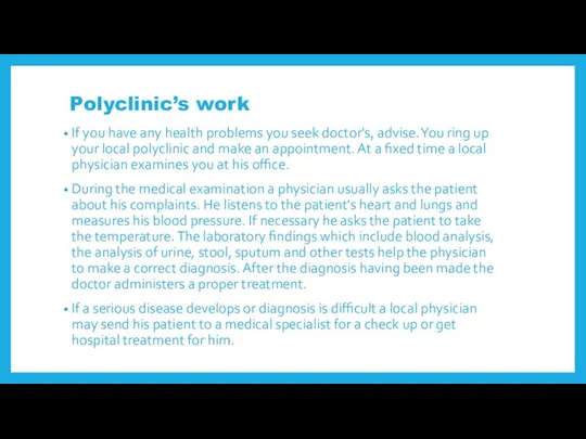 Polyclinic’s work If you have any health problems you seek