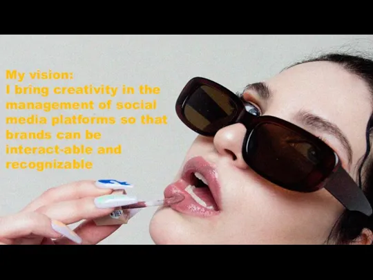 My vision: I bring creativity in the management of social