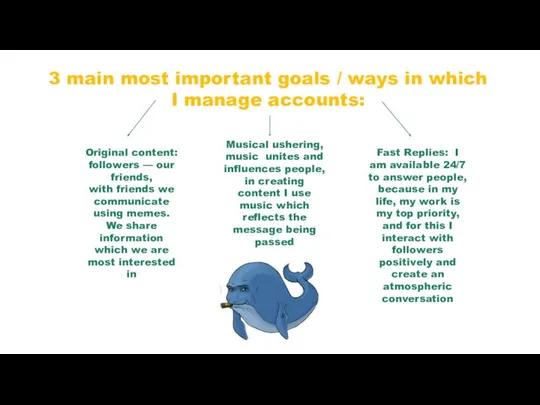 3 main most important goals / ways in which I