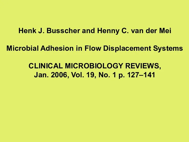 Henk J. Busscher and Henny C. van der Mei Microbial Adhesion in Flow