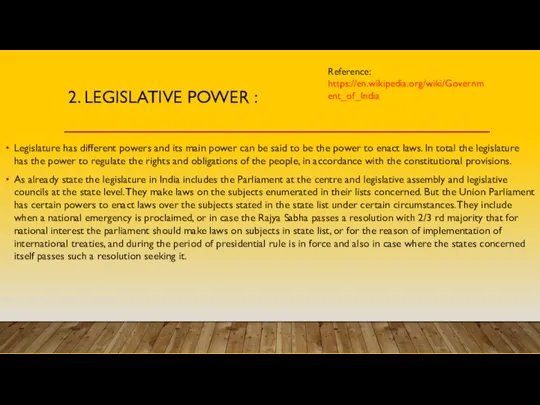 2. LEGISLATIVE POWER : Legislature has different powers and its main power can