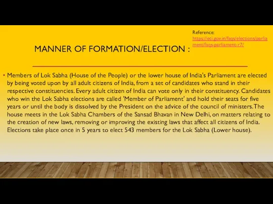 MANNER OF FORMATION/ELECTION : Members of Lok Sabha (House of