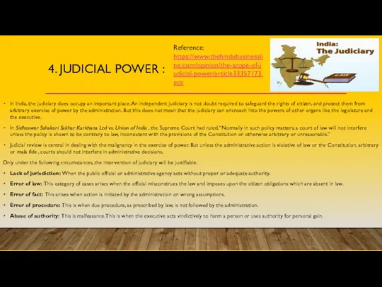 4. JUDICIAL POWER : In India, the judiciary does occupy an important place.